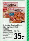 Dr. Oetker Rustica Pizza eller My Sweet Deli Jordbær Cheesecake