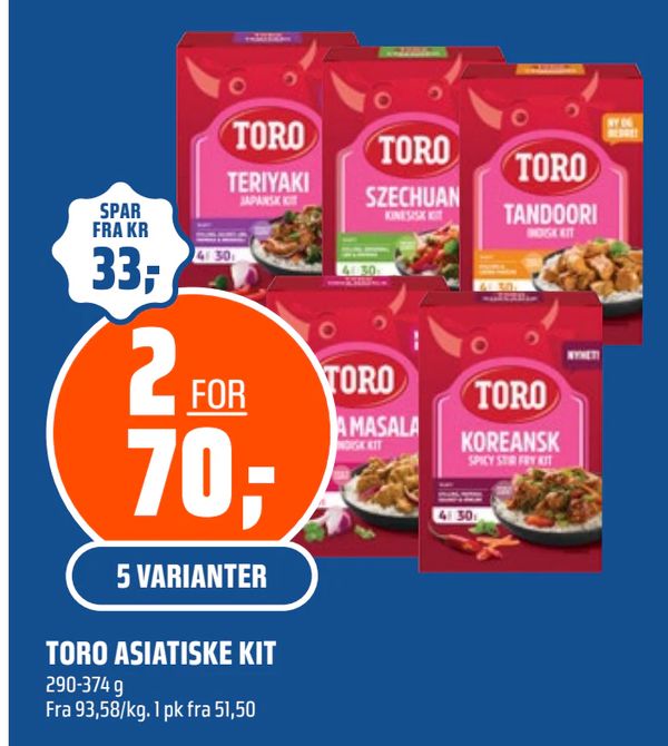 TORO ASIATISKE KIT 5 VARIANTER
290-374 g
Fra 93,58/kg. 1 pk fra 51,50
SPAR FRA KR 33,-