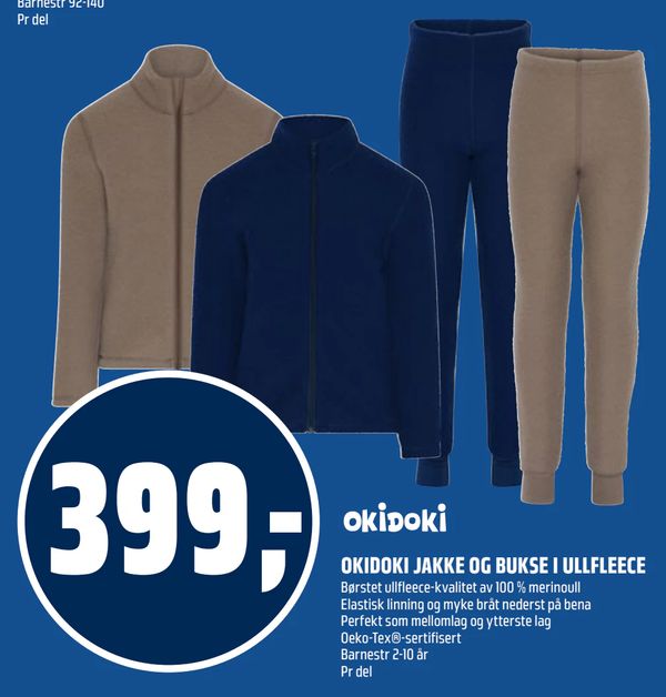 OKIDOKI JAKKE OG BUKSE I ULLFLEECE Børstet ullfleece-kvalitet av 100 % merinoull
Elastisk linning og myke bråt nederst på bena Perfekt som mellomlag og ytterste lag
Oeko-Tex®-sertifisert
Barnestr 2-10 år Pr del