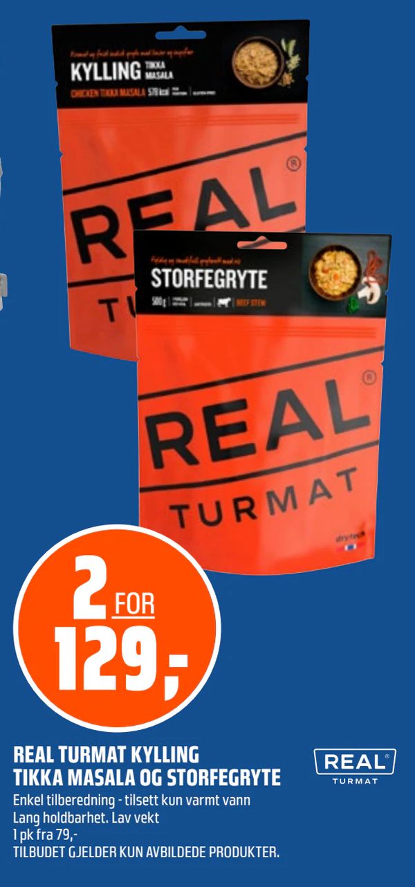 REAL TURMAT KYLLING TIKKA MASALA OG STORFEGRYTE Enkel tilberedning - tilsett kun varmt vann
Lang holdbarhet. Lav vekt
1 pk fra 79,-
TILBUDET GJELDER KUN AVBILDEDE PRODUKTER.