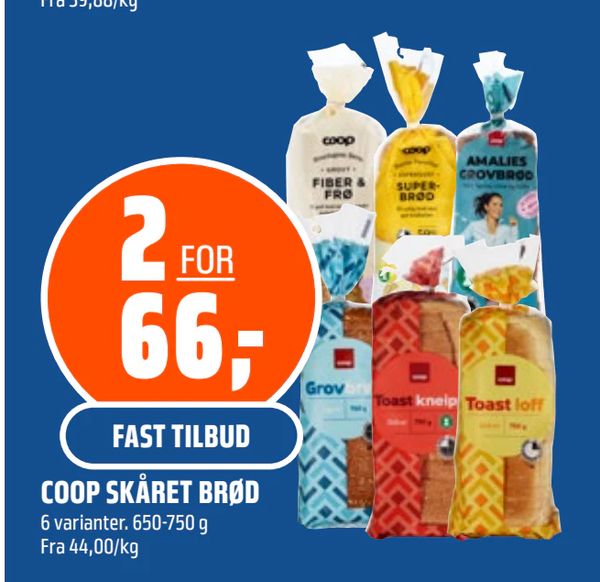 COOP SKÅRET BRØD FAST TILBUD
6 varianter. 650-750 g Fra 44,00/kg