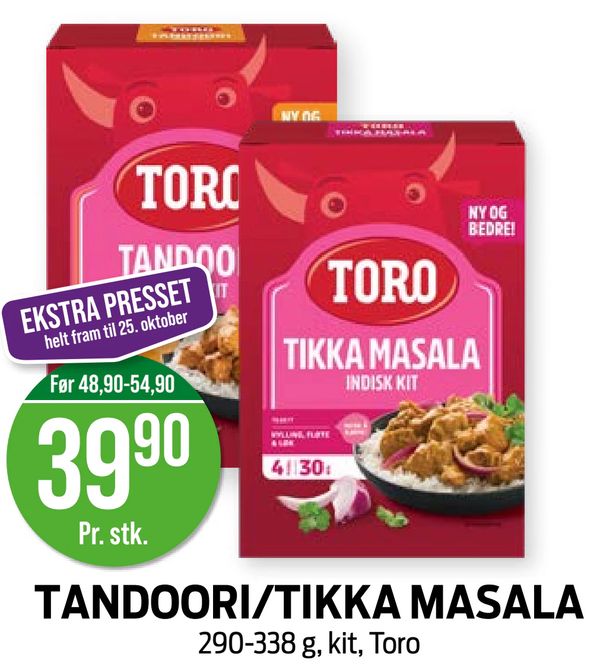 TANDOORI/TIKKA MASALA 290-338 g, kit, Toro
EKSTRA PRESSET helt fram til 25. oktober
Før 48,90-54,90
Pr. stk.