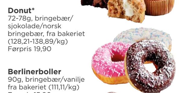 Donut* 72-78g, bringebær/ sjokolade/norsk bringebær, fra bakeriet (128,21-138,89/kg) Førpris 19,90
*Utvalget av Børek, muffins og Donut kan variere fra MENY-butikkene