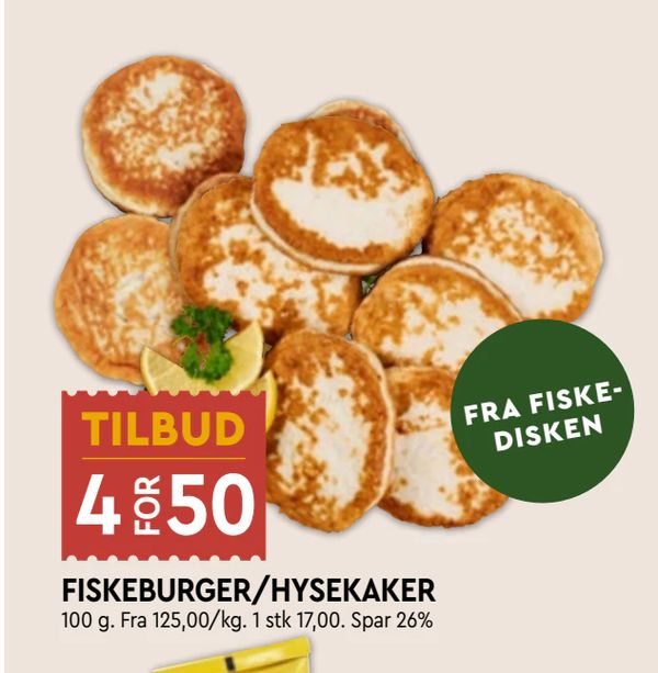 FISKEBURGER/HYSEKAKER TILBUD 4 FOR 50 100 g. Fra 125,00/kg. 1 stk 17,00. Spar 26% FRA FISKEDISKEN