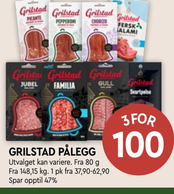 GRILSTAD PÅLEGG 3 FOR 100
Utvalget kan variere. Fra 80 g
Fra 148,15 kg. 1 pk fra 37,90-62,90
Spar opptil 47%