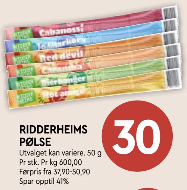 RIDDERHEIMS PØLSE Utvalget kan variere. 50 g Pr stk. Pr kg 600,00 Førpris fra 37,90-50,90 Spar opptil 41%