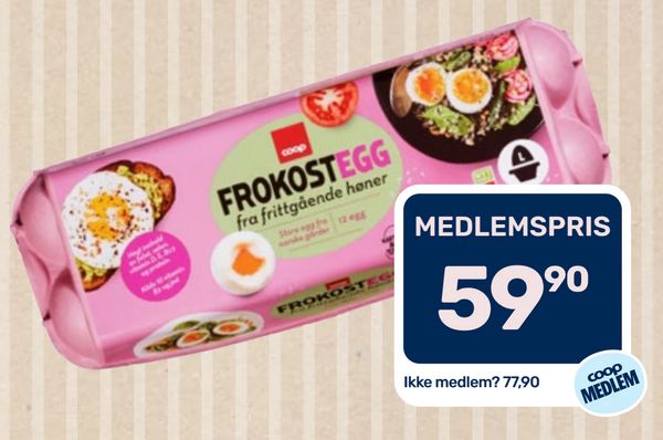 Coop FROKOSTEGG fra frittgående høner MEDLEMSPRIS 59,90 Ikke medlem? 77,90 coop MEDLEM