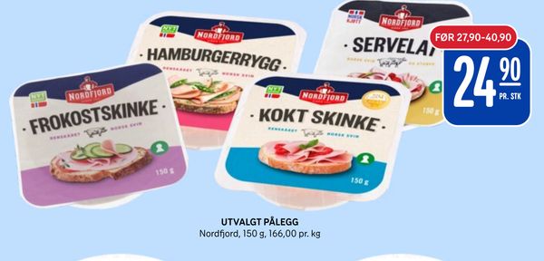 UTVALGT PÅLEGG Nordfjord, 150 g, 166,00 pr. kg FØR 27,90-40,90 PR. STK