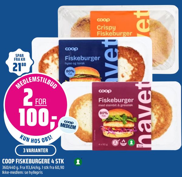 COOP FISKEBURGERE 4 STK SPAR FRA KR 21,80
3 VARIANTER
360/440 g. Fra 113,64/kg. 1 stk fra 60,90 Ikke-medlem: se hyllepris