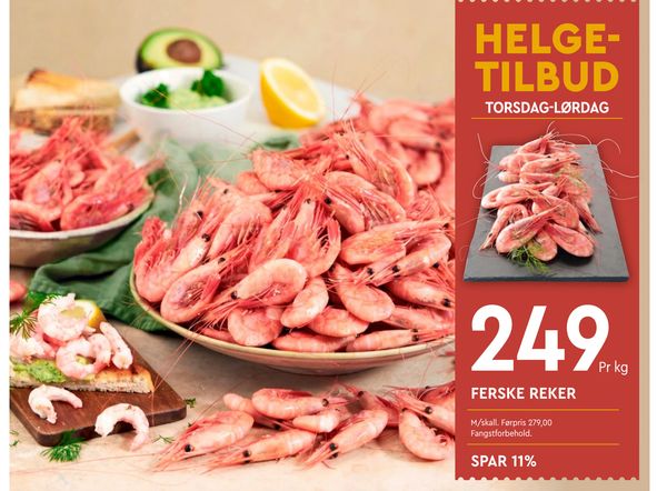 FERSKE REKER HELGETILBUD TORSDAG-LØRDAG M/skall. Førpris 279,00 Fangstforbehold. SPAR 11% Pr kg