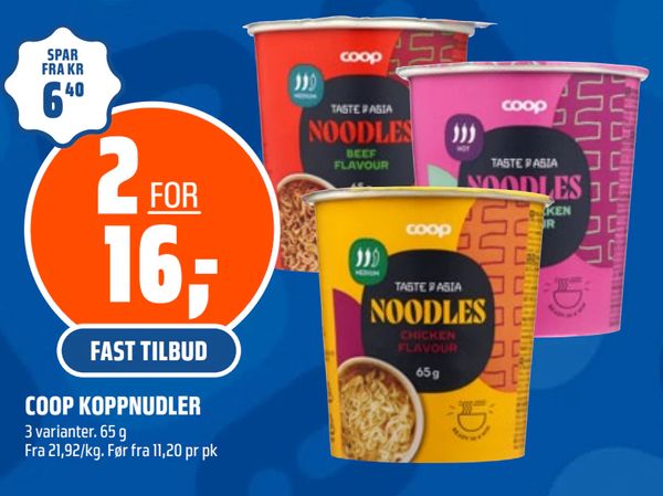 COOP KOPPNUDLER 3 varianter. 65 g Fra 21,92/kg. Før fra 11,20 pr pk
FAST TILBUD