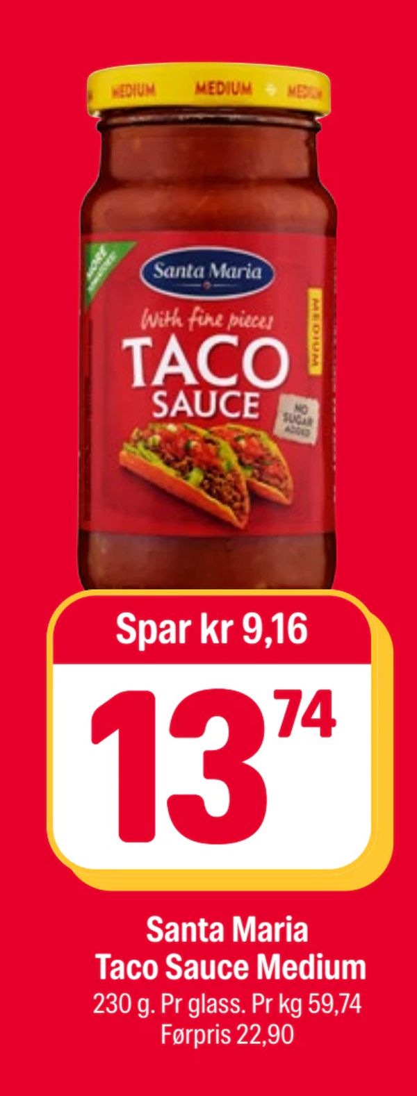 Santa Maria Taco Sauce Medium 230 g. Pr glass. Pr kg 59,74 Førpris 22,90