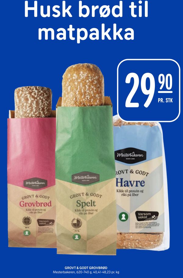 GROVT & GODT GROVBRØD Husk brød til matpakka
Mesterbakeren, 620-740 g, 40,41-48,23 pr. kg
PR. STK