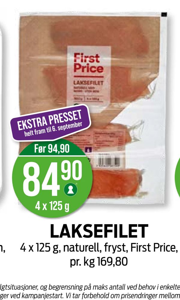 LAKSEFILET EKSTRA PRESSET helt fram til 6. september
Før 94,90
4 x 125 g, naturell, fryst, First Price, pr. kg 169,80