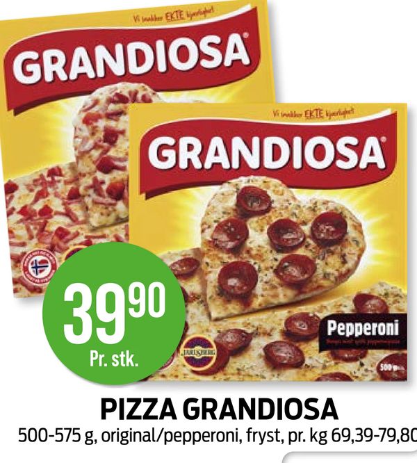 PIZZA GRANDIOSA 500-575 g, original/pepperoni, fryst, pr. kg 69,39-79,80 39,90 Pr. stk.