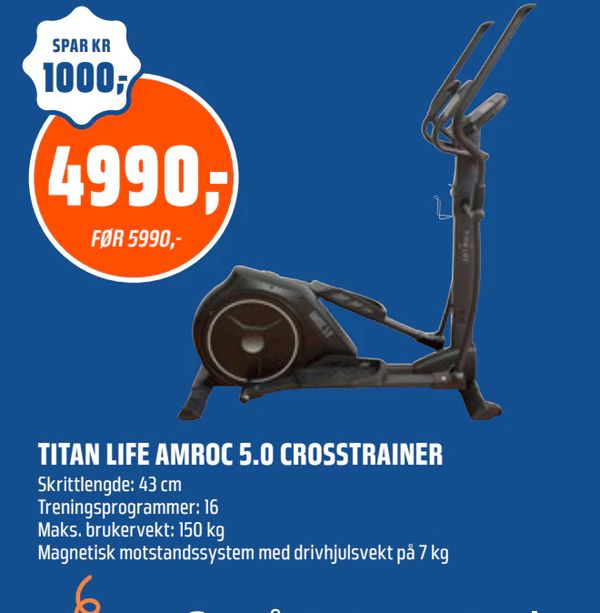 TITAN LIFE AMROC 5.0 CROSSTRAINER Skrittlengde: 43 cm Treningsprogrammer: 16 Maks. brukervekt: 150 kg Magnetisk motstandssystem med drivhjulsvekt på 7 kg