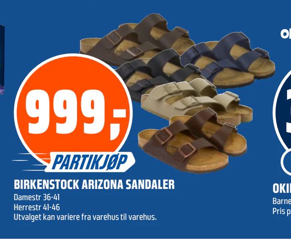 BIRKENSTOCK ARIZONA SANDALER Damestr 36-41 Herrestr 41-46 Utvalget kan variere fra varehus til varehus. PARTIKJØP 999,-