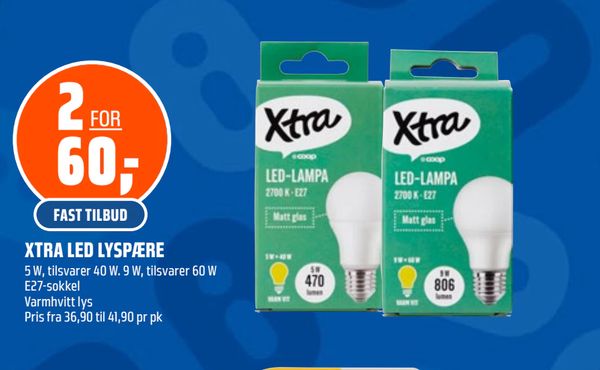 XTRA LED LYSPÆRE 2 FOR 60,- FAST TILBUD 5 W, tilsvarer 40 W. 9 W, tilsvarer 60 W E27-sokkel Varmhvitt lys Pris fra 36,90 til 41,90 pr pk