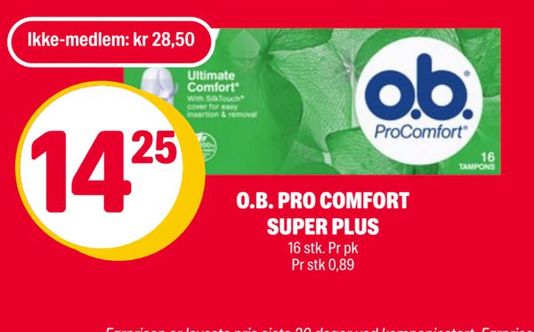 O.B. PRO COMFORT SUPER PLUS 16 stk. Pr pk Pr stk 0,89 Ikke-medlem: kr 28,50