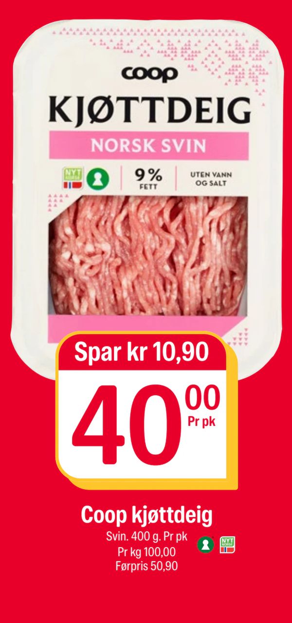 Coop kjøttdeig Spar kr 10,90 Svin. 400 g. Pr pk Pr kg 100,00 Førpris 50,90 Pr pk