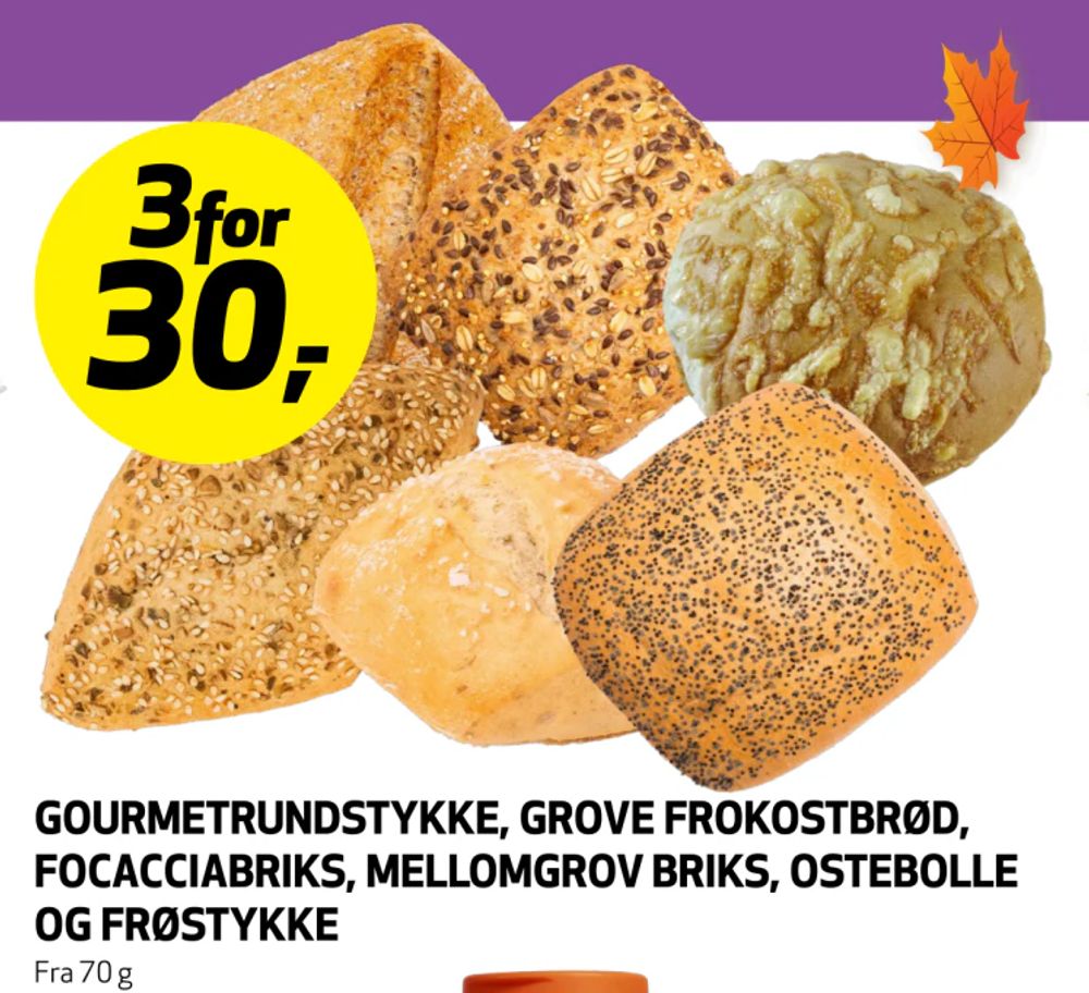 Gourmetrundstykke, Grove Frokostbrød, Focacciabriks, Mellomgrov Briks, Ostebolle og Frøstykke