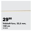 Träskaft furu, 23,5 mm, 150 cm
