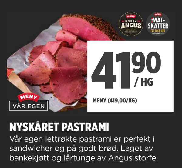 NYSKÅRET PASTRAMI Vår egen lettrøkte pastrami er perfekt i sandwicher og på godt brød. Laget av bankekjøtt og lårtunge av Angus storfe. MENY (419,00/KG) Fra rogaland