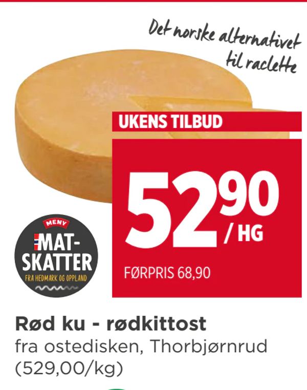 Rød ku - rødkittost fra ostedisken, Thorbjørnrud (529,00/kg) Det norske alternativet til raclette