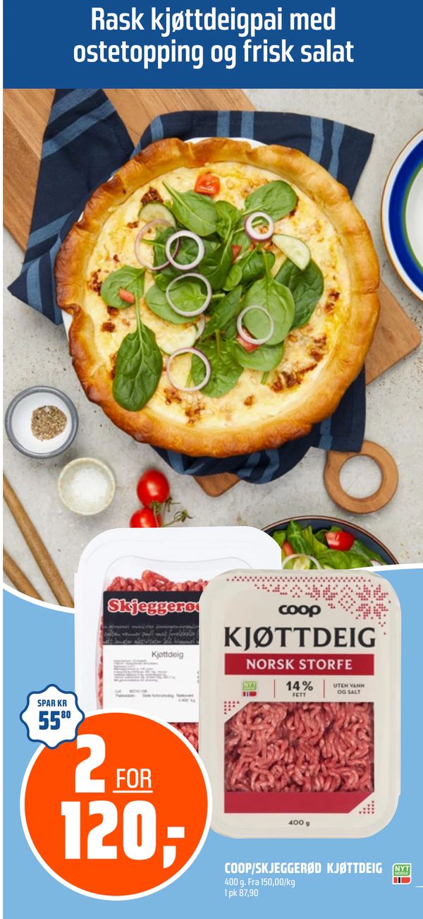 COOP/SKJEGGERØD KJØTTDEIG Rask kjøttdeigpai med ostetopping og frisk salat SPAR KR 55,80 2 FOR 120,- 400 g. Fra 150,00/kg 1 pk 87,90