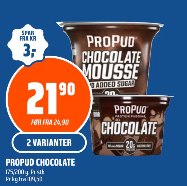 PROPUD CHOCOLATE 175/200 g. Pr stk
Pr kg fra 109,50
SPAR FRA KR 3,-
21,90
FØR FRA 24,90
2 VARIANTER