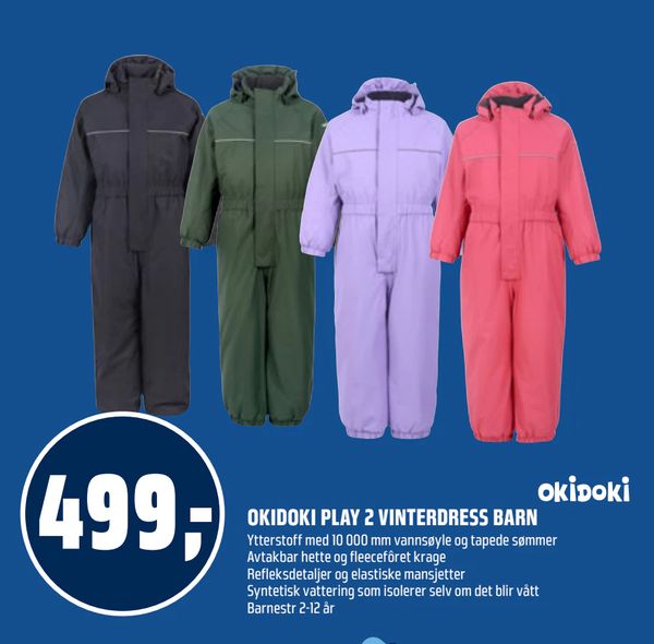 OKIDOKI PLAY 2 VINTERDRESS BARN 499,-
OKIDOKI
Ytterstoff med 10 000 mm vannsøyle og tapede sømmer
Avtakbar hette og fleecefôret krage
Refleksdetaljer og elastiske mansjetter
Syntetisk vattering som isolerer selv om det blir vått
Barnestr 2-12 år