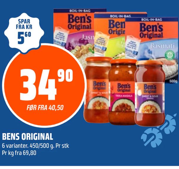 BENS ORIGINAL 6 varianter. 450/500 g. Pr stk Pr kg fra 69,80. 34,90. FØR FRA 40,50. SPAR FRA KR 5,60.