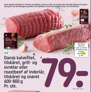 Dansk kalvefilet, tilskåret, grill- og ovnklar eller roastbeef af inderlår, tilskåret og snøret 600-800 g