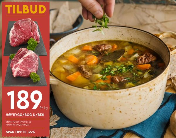HØYRYGG/BOG U/BEN Storfe. M/ben 179,00 pr kg Førpris fra 249,00-289,00 SPAR OPPTIL 35%