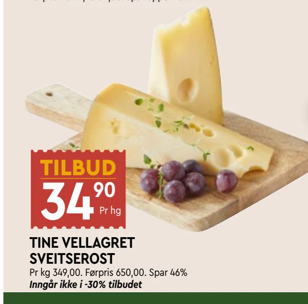 TINE VELLAGRET SVEITSEROST TILBUD
Pr hg
Pr kg 349,00. Førpris 650,00. Spar 46%
Inngår ikke i -30% tilbudet