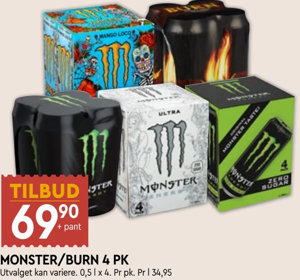 MONSTER/BURN 4 PK TILBUD 69,90 + pant Utvalget kan variere. 0,5 l x 4. Pr pk. Pr l 34,95