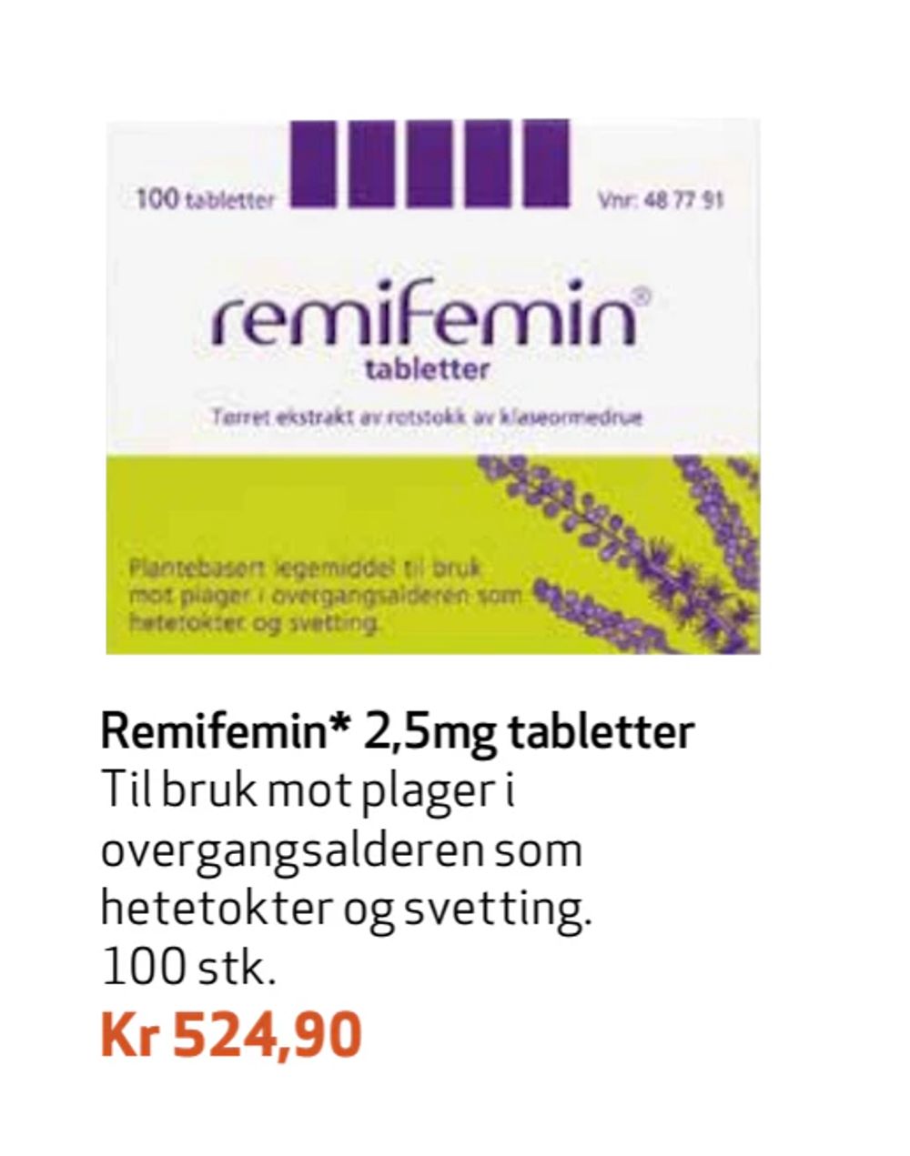 Tilbud på Remifemin* 2,5mg tabletter fra Apotek 1 til 524,90 kr