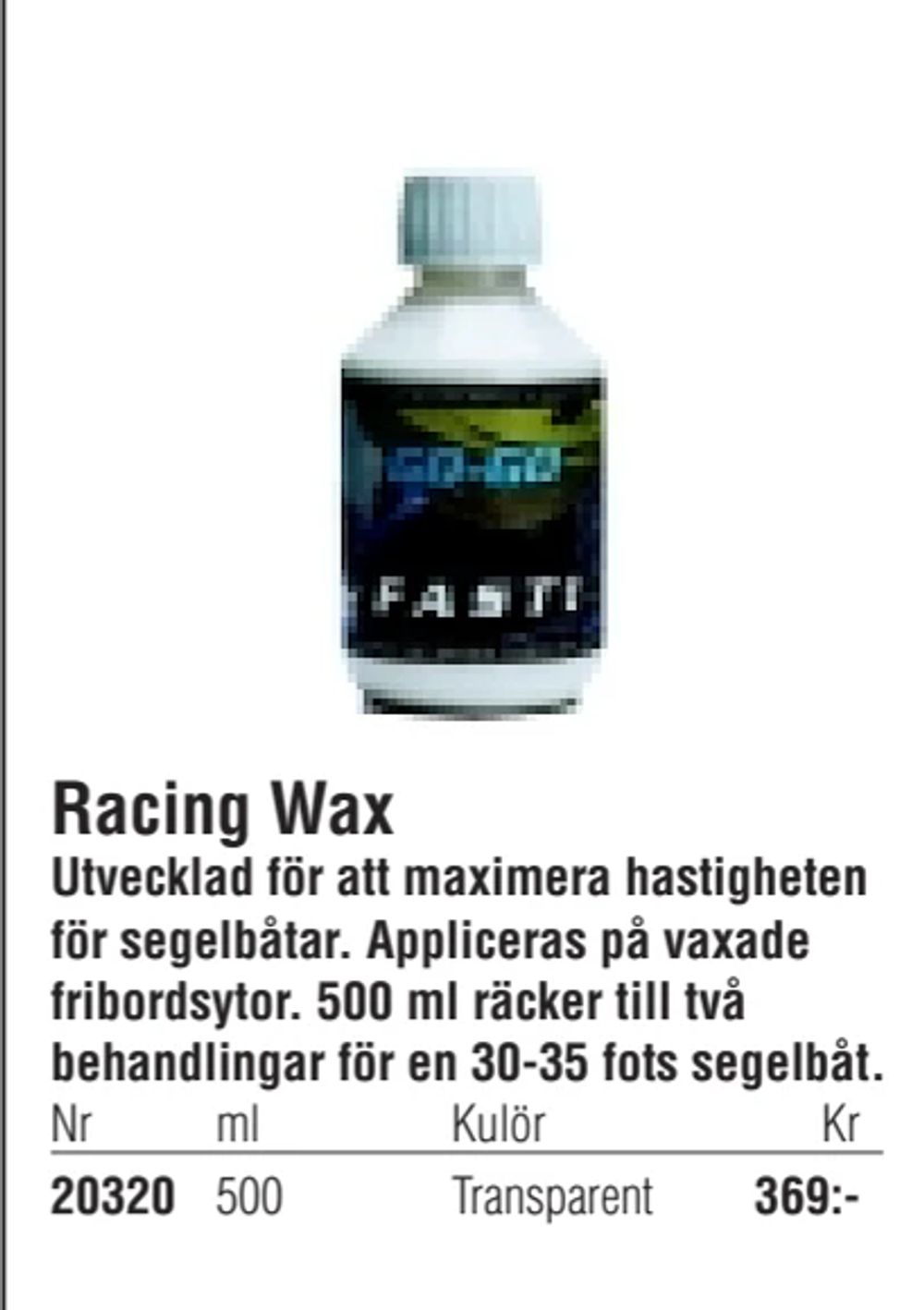 Erbjudanden på Racing Wax från Erlandsons Brygga för 369 kr