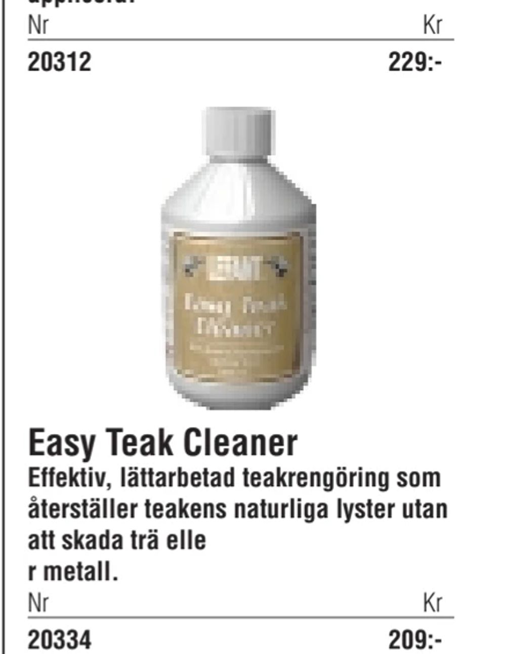 Erbjudanden på Easy Teak Cleaner från Erlandsons Brygga för 229 kr