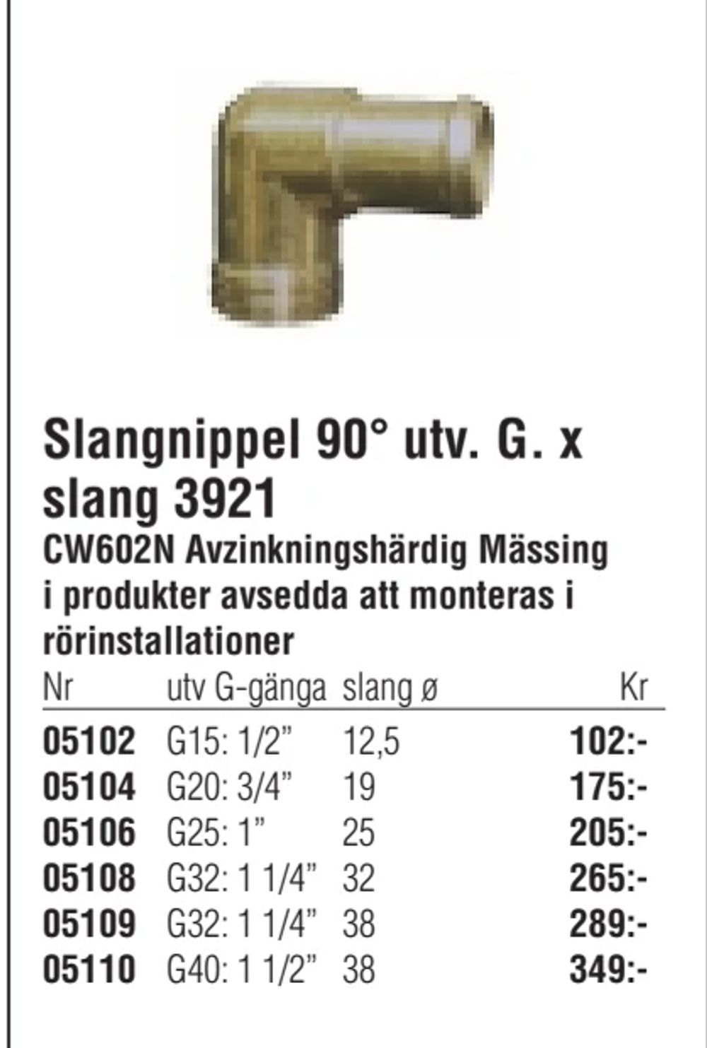 Erbjudanden på Slangnippel 90° utv. G. x slang 3921 från Erlandsons Brygga för 102 kr