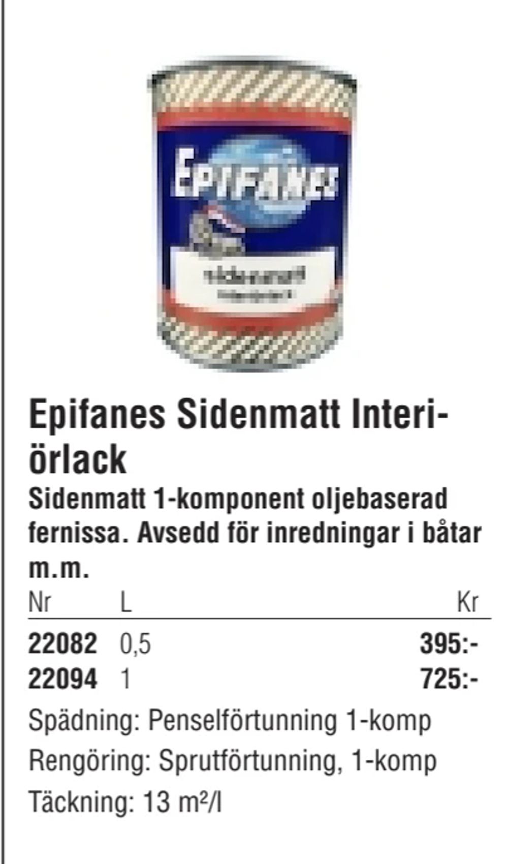 Erbjudanden på Epifanes Sidenmatt Interiörlack från Erlandsons Brygga för 395 kr