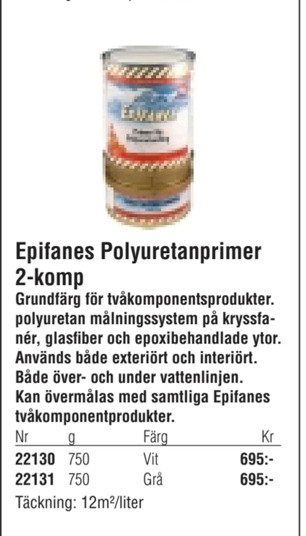 Erbjudanden på Epifanes Polyuretanprimer 2-komp från Erlandsons Brygga för 695 kr