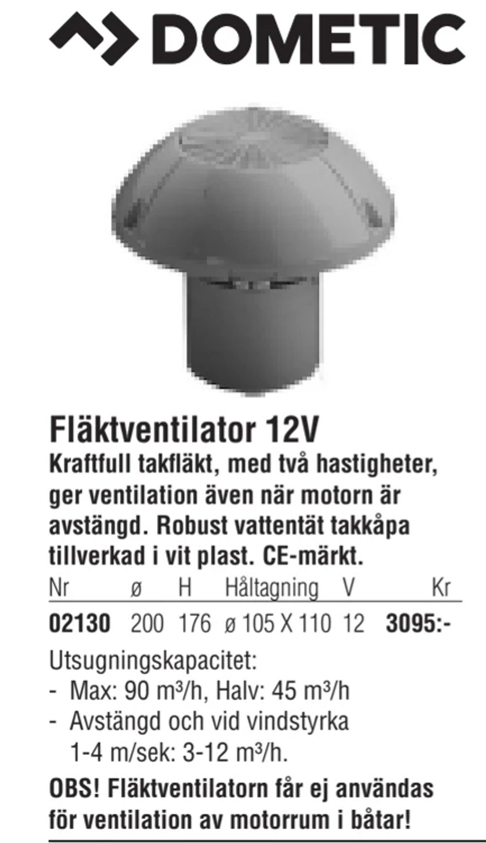 Erbjudanden på Fläktventilator 12V från Erlandsons Brygga för 3 095 kr