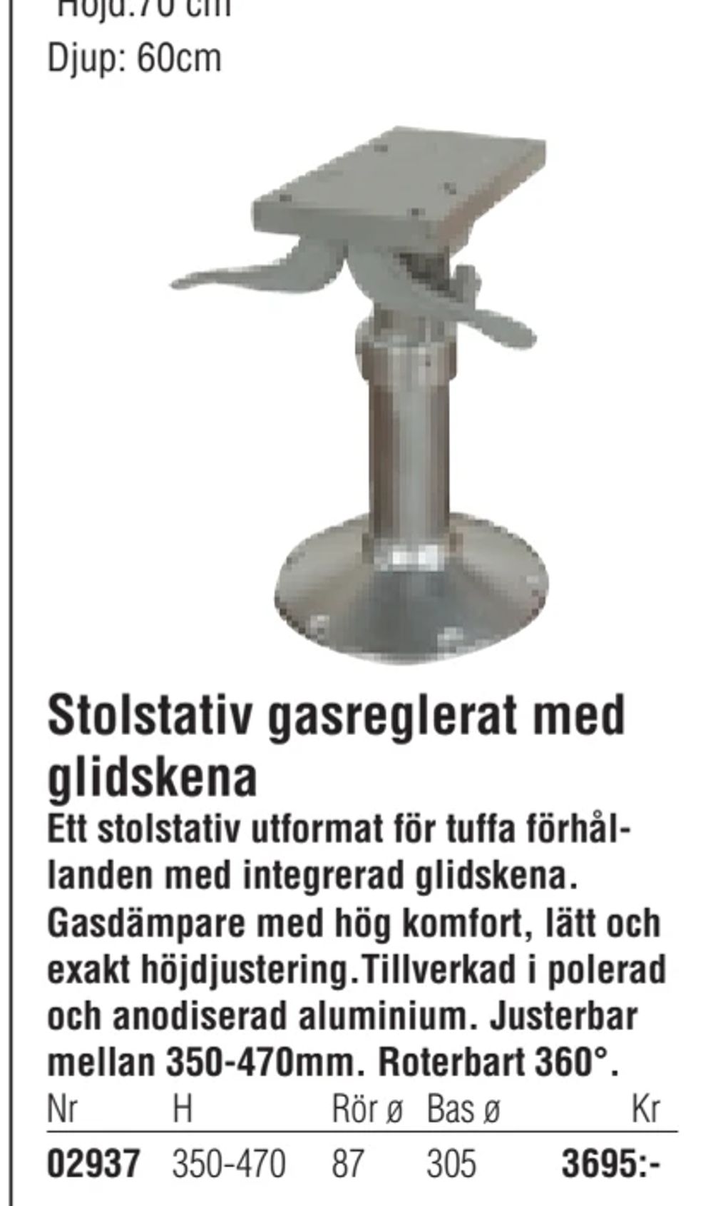 Erbjudanden på Stolstativ gasreglerat med glidskena från Erlandsons Brygga för 3 695 kr