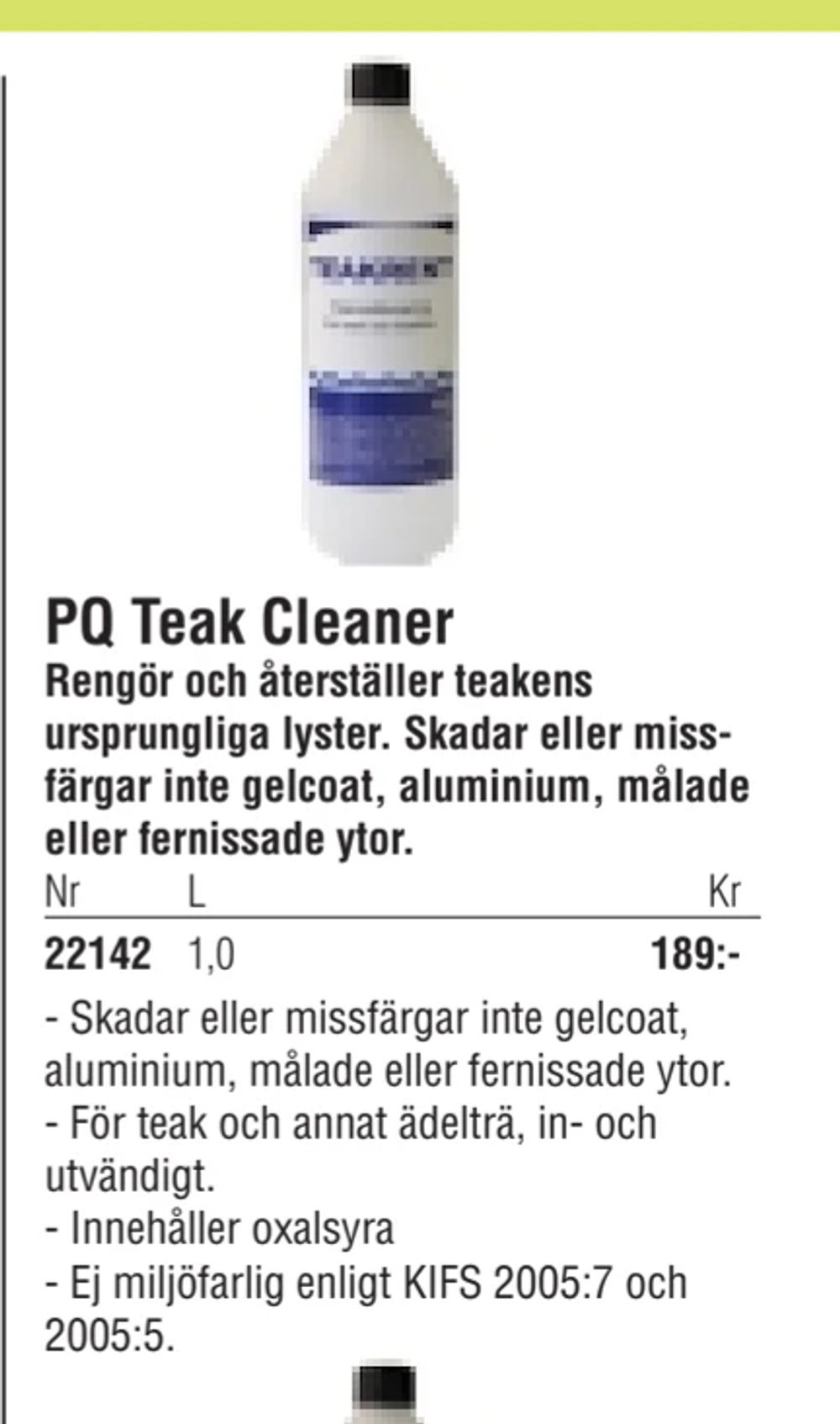 Erbjudanden på PQ Teak Cleaner från Erlandsons Brygga för 189 kr