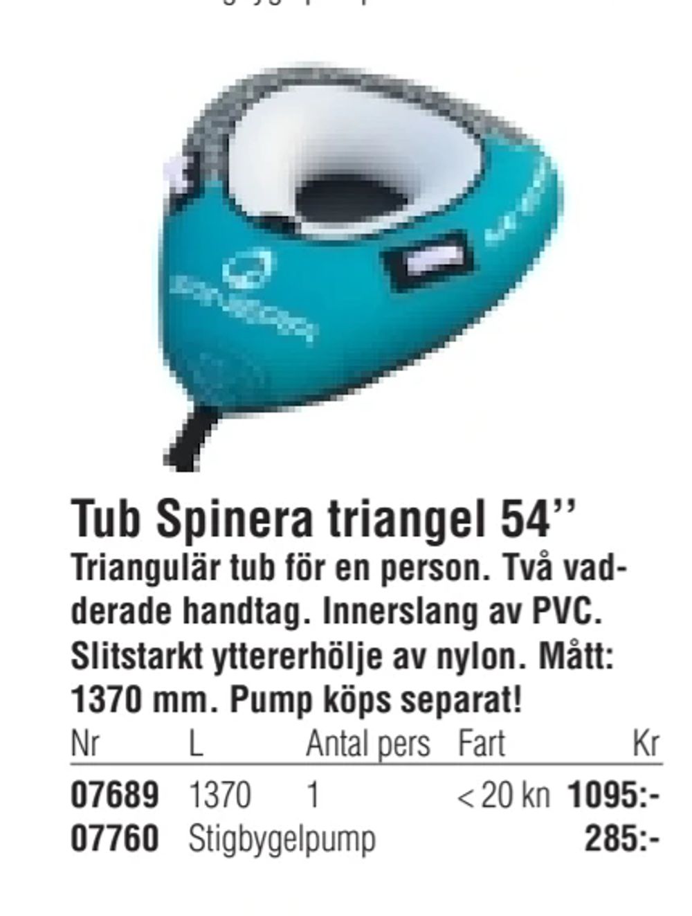 Erbjudanden på Tub Spinera triangel 54’’ från Erlandsons Brygga för 1 095 kr