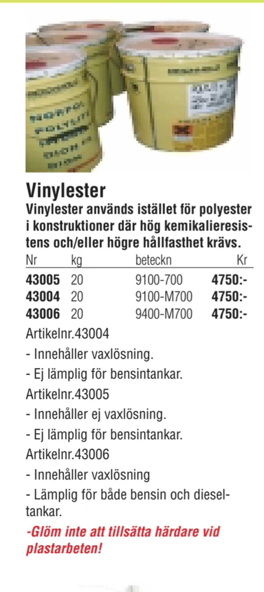 Erbjudanden på Vinylester från Erlandsons Brygga för 4 750 kr