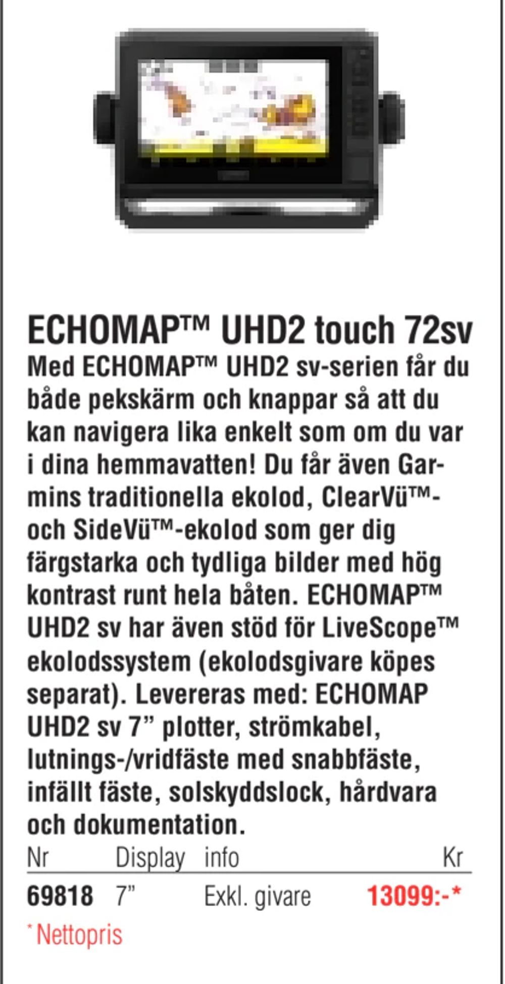 Erbjudanden på ECHOMAP™ UHD2 touch 72sv från Erlandsons Brygga för 13 099 kr