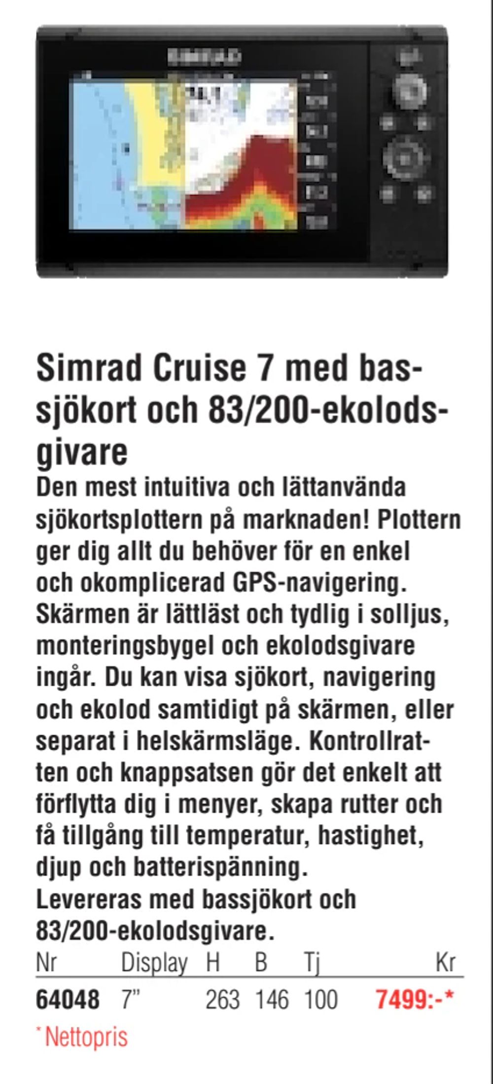 Erbjudanden på Simrad Cruise 7 med bassjökort och 83/200-ekolodsgivare från Erlandsons Brygga för 7 499 kr