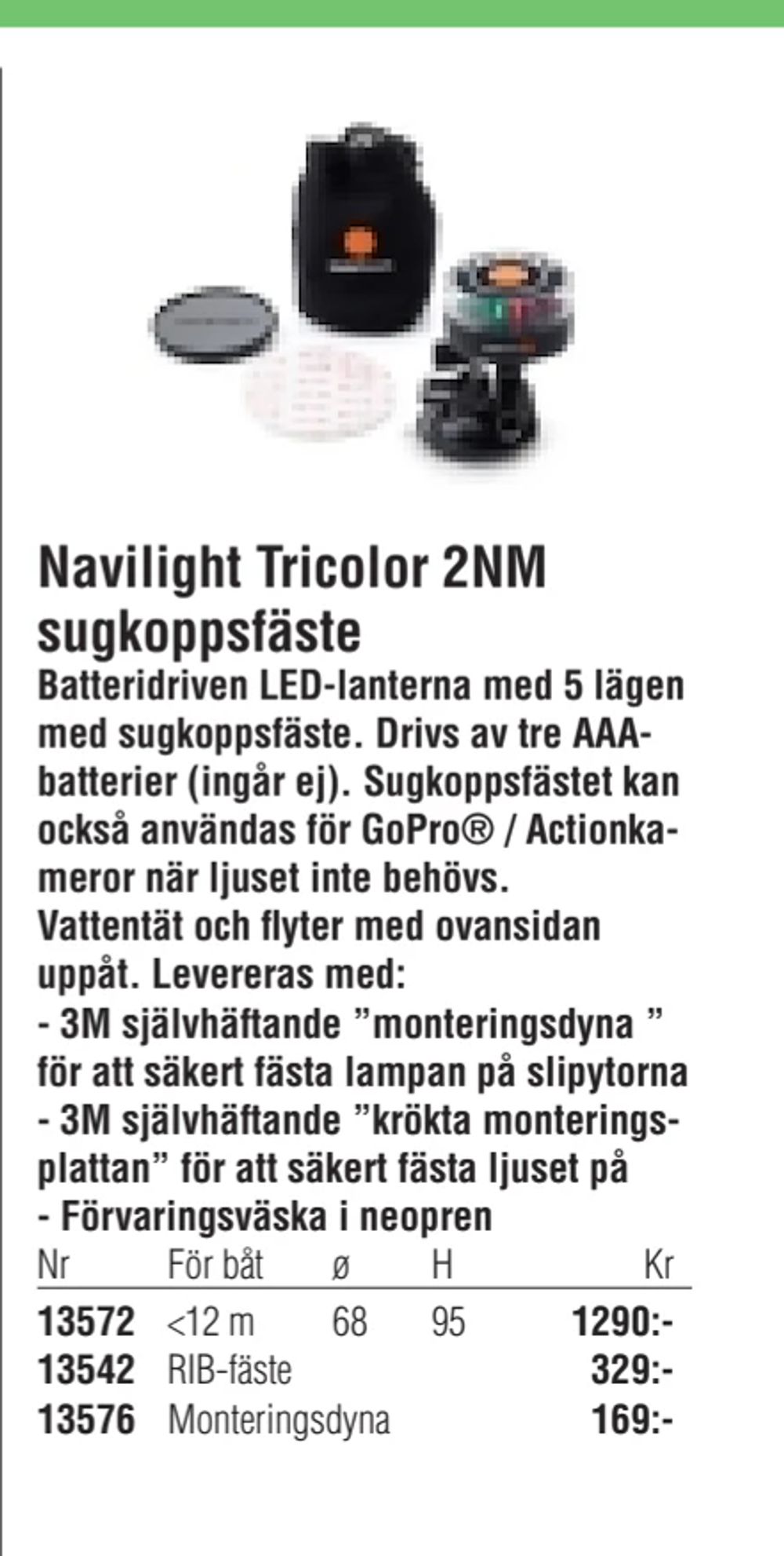 Erbjudanden på Navilight Tricolor 2NM sugkoppsfäste från Erlandsons Brygga för 169 kr